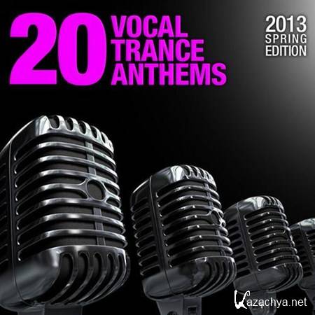 VA - 20 Vocal Trance Anthems - 2013 Spring Edition (2013)