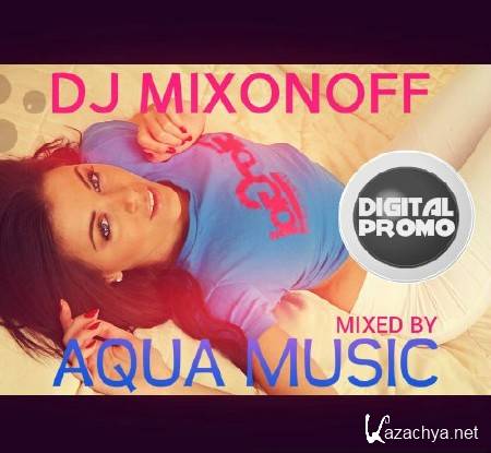 DJ Mixonoff - Aqua Music (2013)