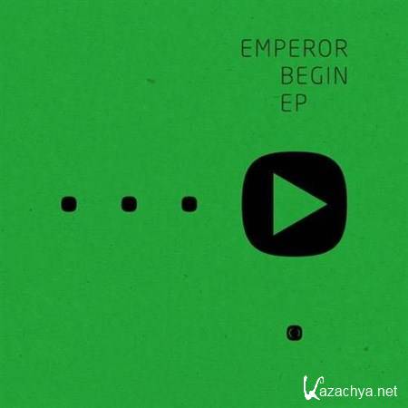 Emperor - Begin EP (2013)