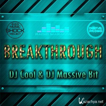 DJ Cool & DJ Massive Bit - BREAKTHROUGH (2013)