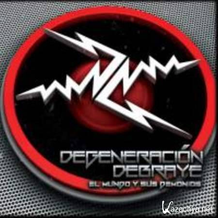 DEGENERACION DEBRAYE - El Mundo Y Sus Demonios 2013/mp3