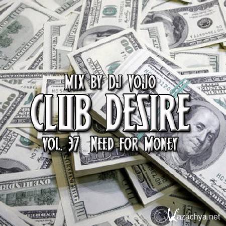 Dj VoJo - CLUB DESIRE vol.37 Need for Money (2013)