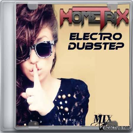 HometriX - Electro Dubstep Mix 55 (2013)