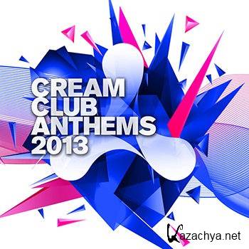 Cream Club Anthems 2013 [3CD] (2013)