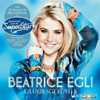 Beatrice Egli - Gluecksgefuehle (2013)