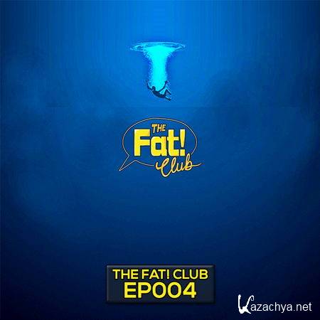 The Fat! Club EP004 (2013)