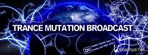 First Effect - Trance Mutation Broadcast 111 (guest A.R.D.I.) (2013-05-20)