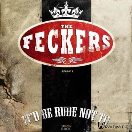 The Feckers - Itd Be Rude Not To (2013)