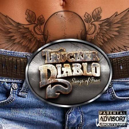 Trucker Diablo - Songs Of Iron (2013)