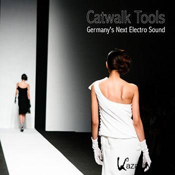 Catwalk Tools: Germany's Next Electro Sound (2013)