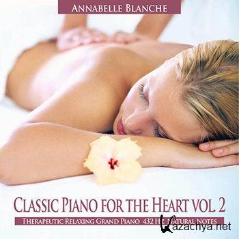Annabelle Blanche - Classic Piano For The Heart Vol 2 (2013)
