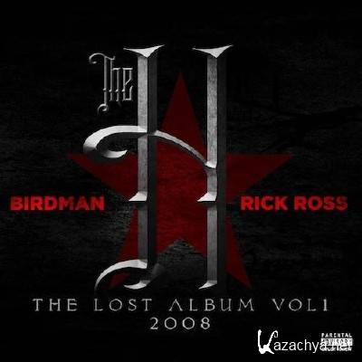 Rick Ross & Birdman - The H: Lost Album Vol. 1 (2013)