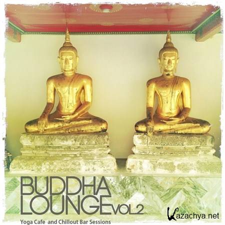 VA - Buddha Lounge Vol 2 Yoga Cafe and Chillout Bar Sessions (2013)