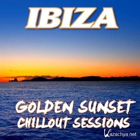 Ibiza Golden Sunset Chillout Sessions (2013)