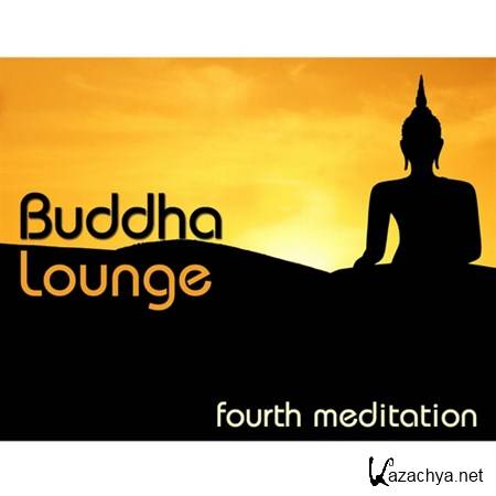 Buddha Lounge Fourth Meditation (2013)