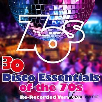 30 Disco Essentials Of The 70s (Re Recorded Versions) (2013)