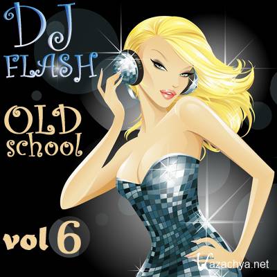 DJ Flash - Old School vol.6 (2013)