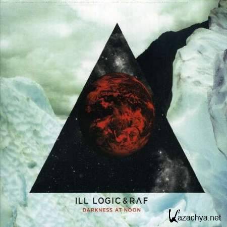 Ill Logic & Raf - Darkness At Noon [2009, Drumm & Bass, MP3]