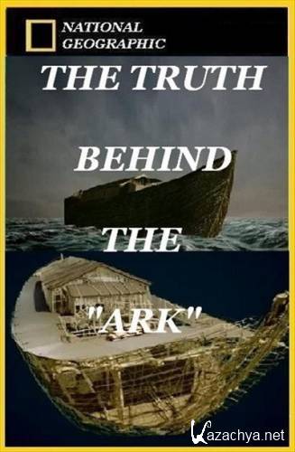      / The Truth behind the Ark (2009) HDTVRip