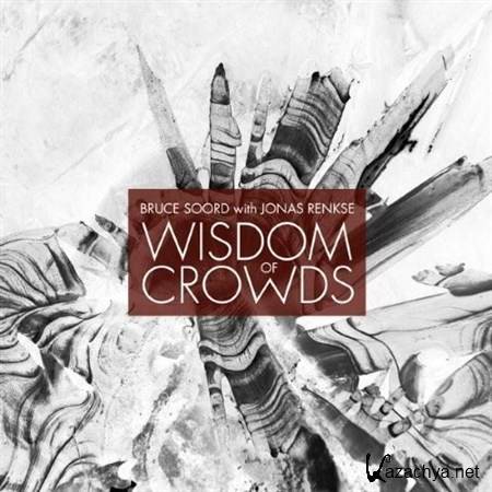 Bruce Soord With Jonas Renkse - Wisdom Of Crowds (2013)