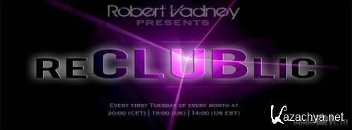 Robert Vadney - reClublic 032 (2013-06-04)