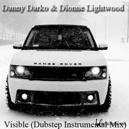 Danny Darko & Dionne Lightwood - Visible (Dubstep Instrumental Mix) [2013, MP3]