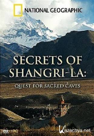 National Geographic:  .     / Secrets of Shangri-La. Quest for Sacred Caves (2009) HDTVRip 1080p