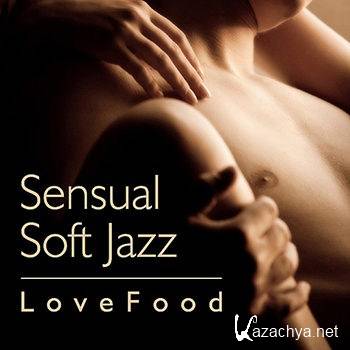 Love Food - Sensual Soft Jazz (2011)