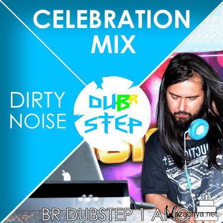 Dirty Noise - BR Dubstep 1 Ano Celebration Mix (2013)