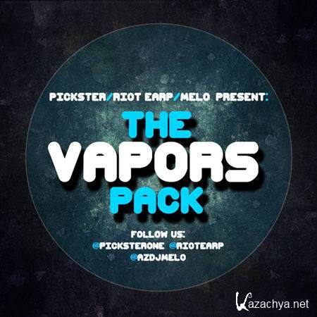 Pickster, Riot Earp & Melo - The Vapors Pack (2013)