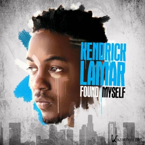 Kendrick Lamar - Found Myself (2013)