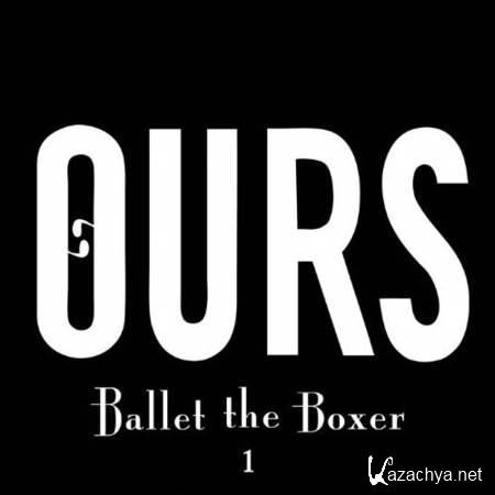Ours - Ballet The Boxer 1 [2013, Alternative rock, MP3]