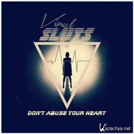 Vinyl Sluts - Don't Abuse Your Heart [2013, Synthpop, MP3]