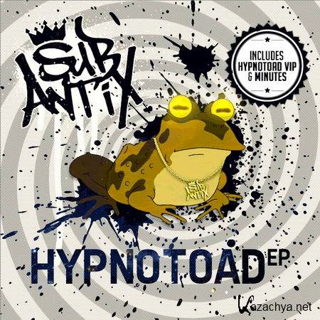 Sub Antix - Hypnotoad EP (2013)