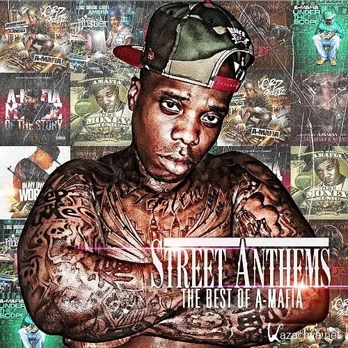 A-Mafia - Street Anthems: The Best Of A-Mafia (2013)