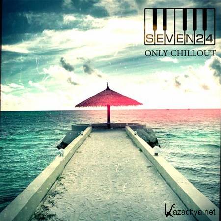 Seven24 - Only Chillout (2013)