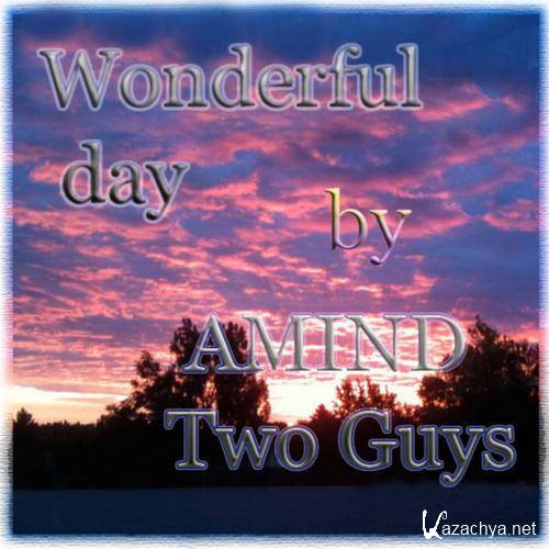 Amind Two Guys - Wonderful Day