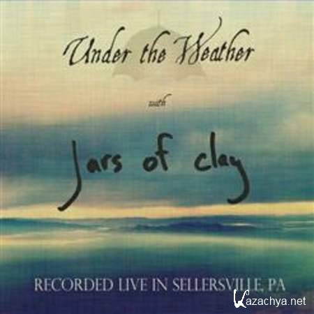 Jars Of Clay - Under The Weather. Live In Sellersville, PA (Live) [2013, Indie Rock, MP3]