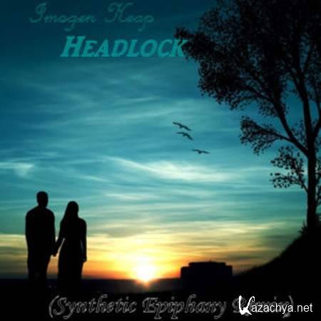 Imogen Heap - Headlock (Synthetic Epiphany Remix) [2013, Mp3]