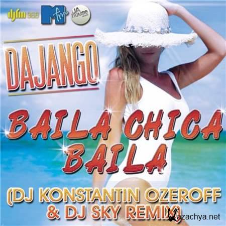 Dajango - Baila Chica Baila (DJ Konstantin Ozeroff & DJ Sky Remix) [2013, Mp3]