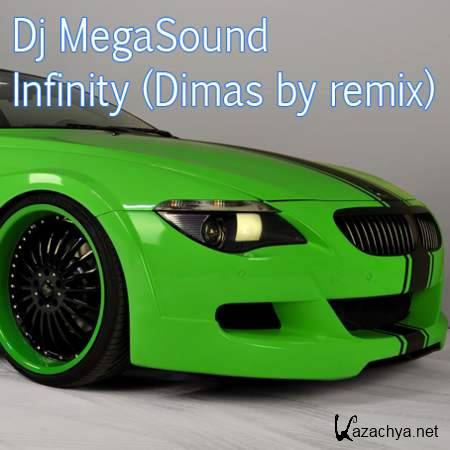 Dj MegaSound - Infinity (Dimas by remix) [2013, Mp3]