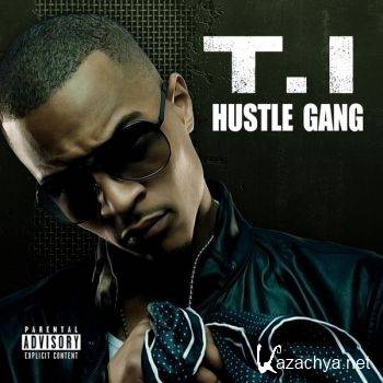 T.I. - Hustle Gang (2013)