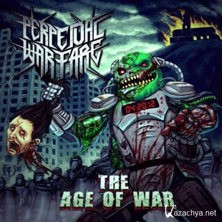 Perpetual Warfare - The Age Of War [2013, Thrash, MP3]