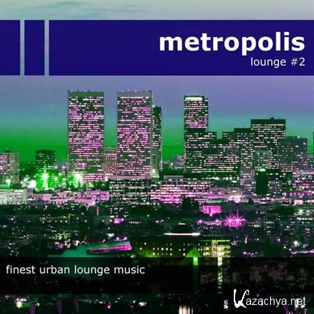 VA - Metropolis Lounge 2 Finest Urban Lounge Music (2013)