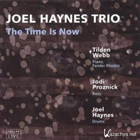 Joel Haynes Trio - Time Is Now [2005, Jazz, MP3]