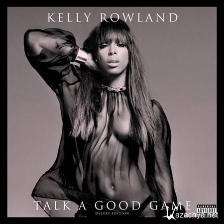 Kelly Rowland - Talk A Good Game (Deluxe Edition) (2013)