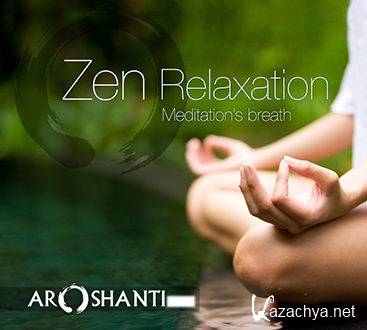 Aroshanti - Zen Relaxation (2013)