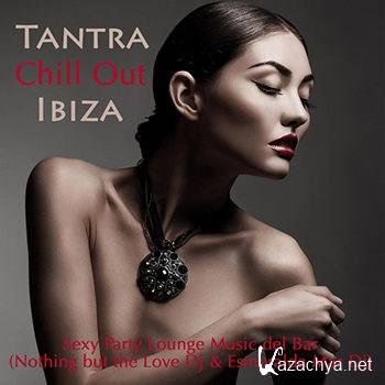 Cafe Buddha Beat - Tantra Chill Out Ibiza - Sexy Party Lounge Music del Sensuality Bar (2012)