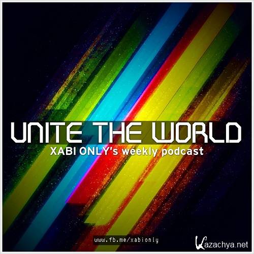 Xabi Only - Unite The World 005 (2013-06-18)