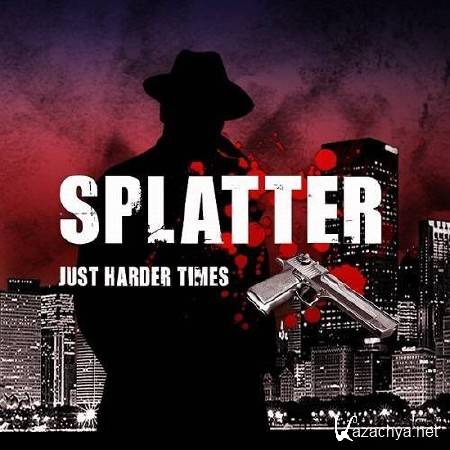 Splatter: Just Harder Times  (2013/ENG/GER/P) 